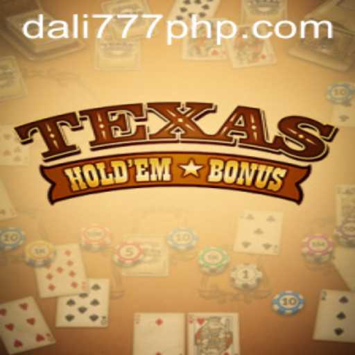 Exploring Texas Hold'em Bonus Poker in the Dali777 Arena